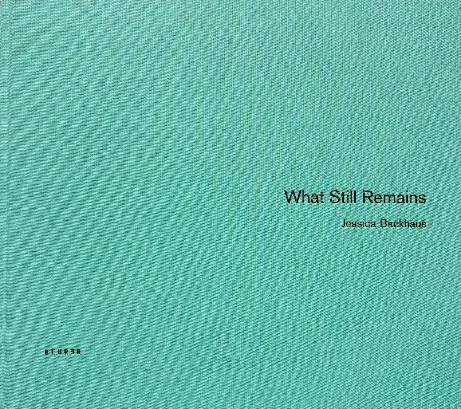 Jessica Backhaus - Fine Art Photography - What Still Remains Book